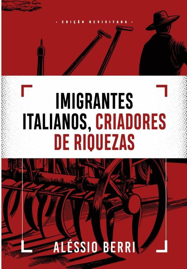 Imigrantes Italianos, Criadores De Riquezas | Alessio Berri