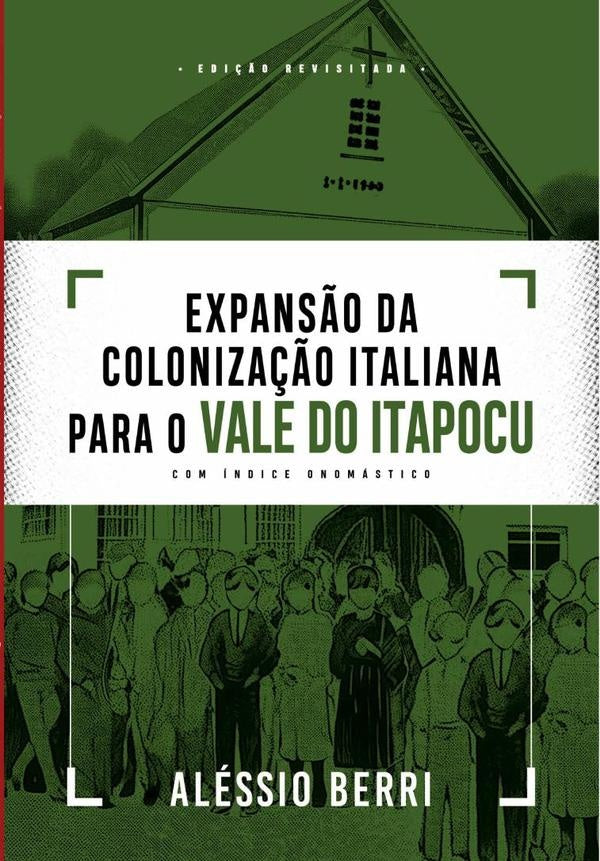 Expans?o Da Coloniza??o Italiana Para O Vale Do Itapocu | Alessio Berri