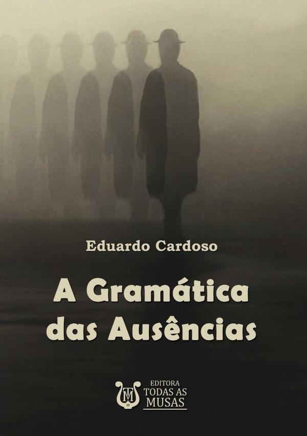 A Gramatica Das Aus?ncias | Eduardo Cardoso