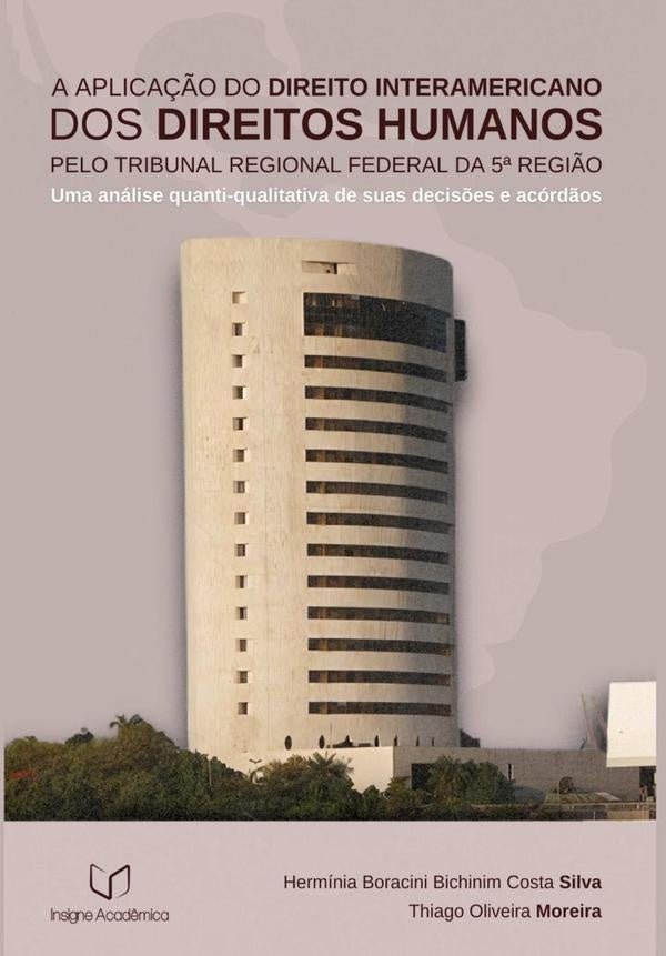 A Aplica??o Do Direito Interamericano Dos Direitos Humanos Pelo Tribunal Regional Federal Da 5? Regi | BoraciniBichinimCosta Silva
