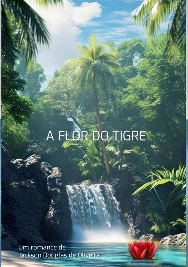 A Flor Do Tigre | JacksonDouglasDe Oliveira