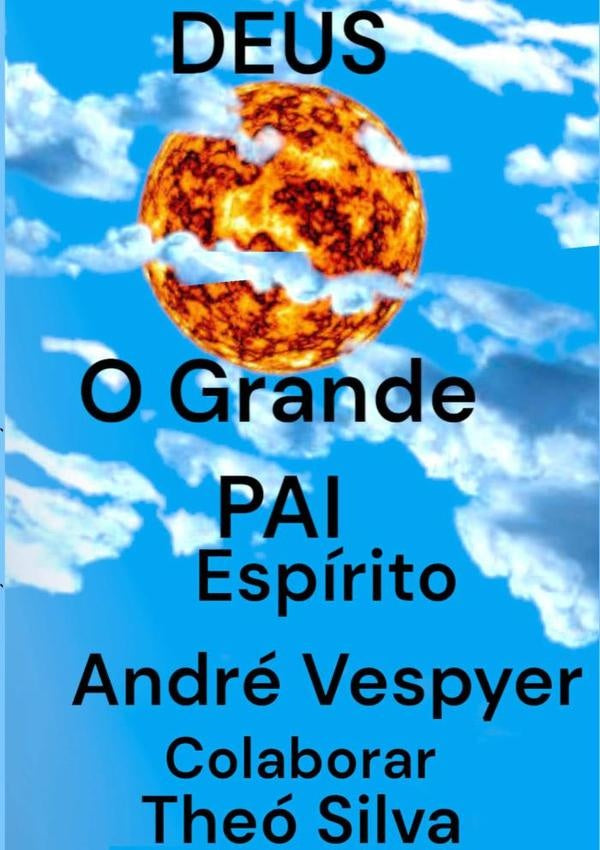 Deus O Grande Pai | TeoSilvaEAndre Vespyer