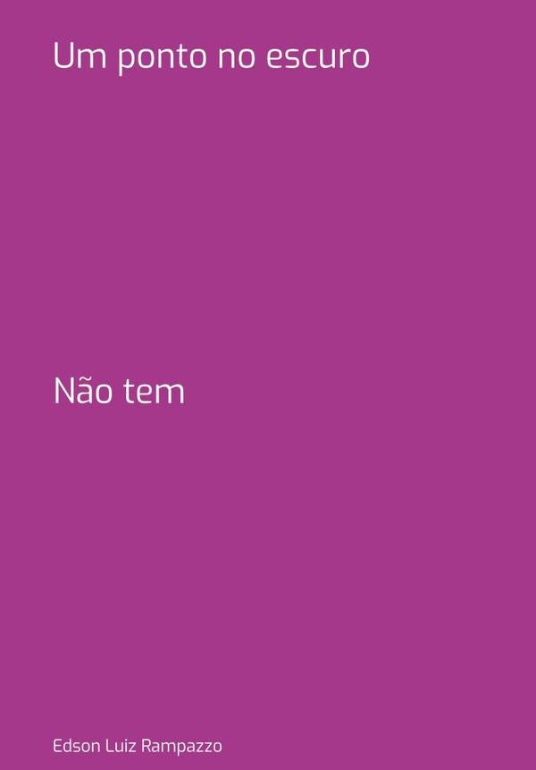Um Ponto No Escuro | EdsonLuiz Rampazzo
