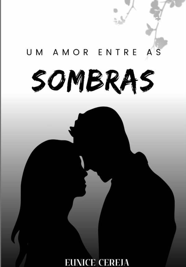 Um Amor Entre As Sombras | Eunice Cereja