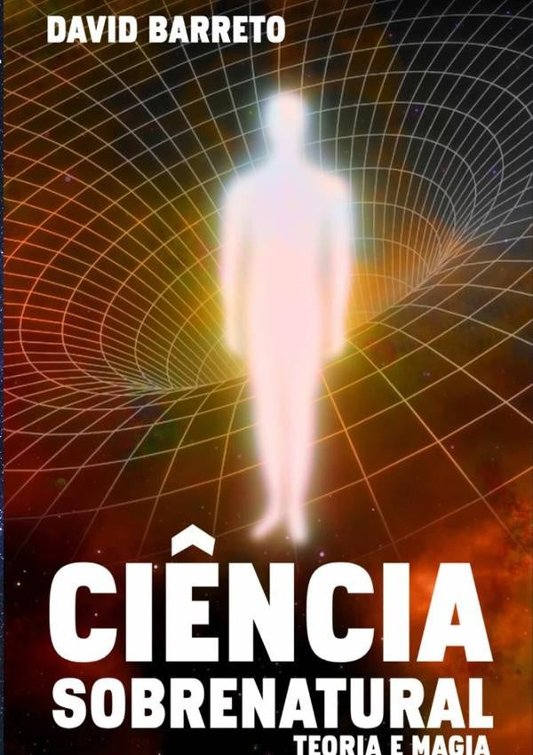 Ci?ncia Sobrenatural | David Barreto
