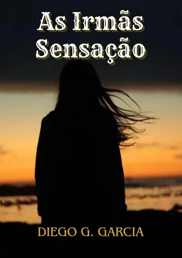 As Irm?s Sensa??o | DiegoGabriel Garcia
