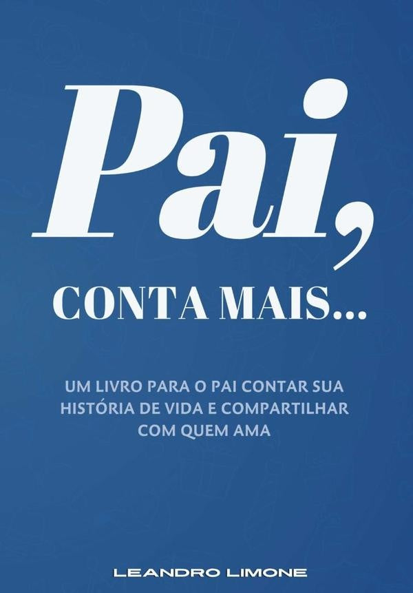 Pai, Conta Mais... | Leandro Limone