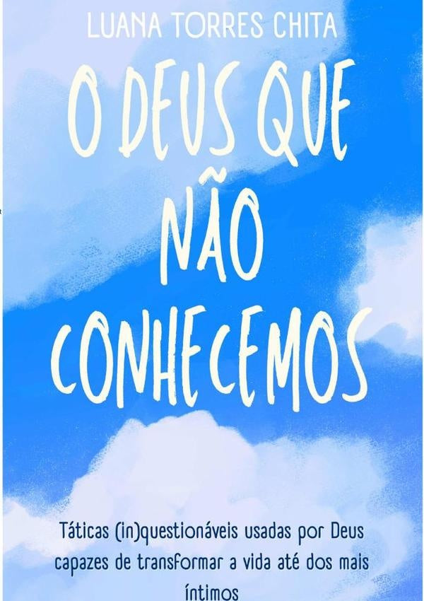 O Deus Que N?o Conhecemos | LuanaTorres Chita