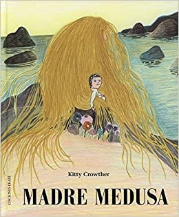 Madre medusa | KITTY CROWTHER