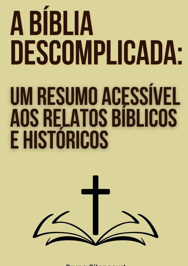 A Biblia Descomplicada: Um Resumo Acessivel Aos Relatos Biblicos E Historicos | Bruna Bitencourt