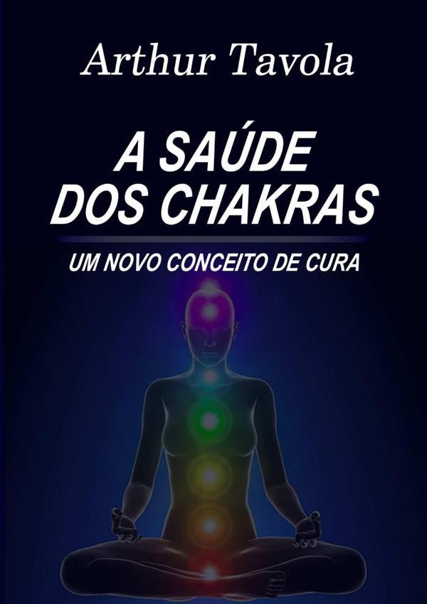 A Saude Dos Chakras | Arthur Tavola