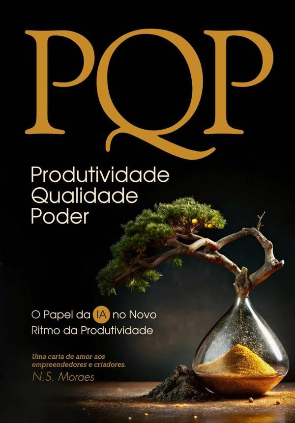 Pqp - Produtividade, Qualidade, Poder. | Ns Moraes
