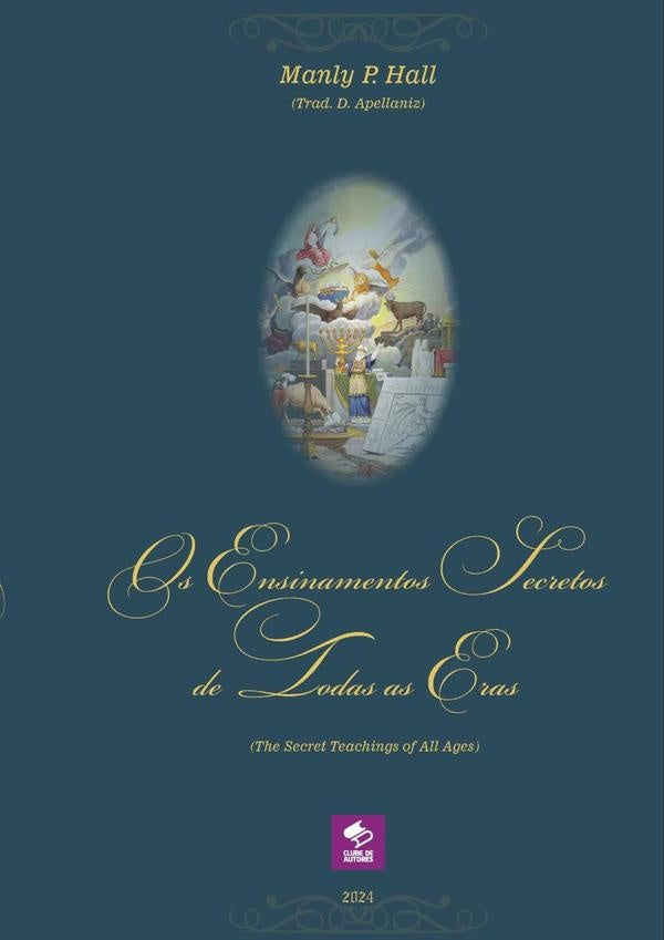 Os Ensinamentos Secretos De Todas As Eras (the Secret Teachings Of All Ages) | P. Hall