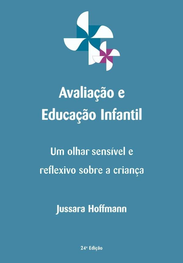Avalia??o E Educa??o Infantil | Jussara Hoffmann