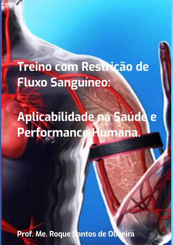 Treino Com Restri??o De Fluxo Sanguineo: | RoqueSantosDe Oliveira