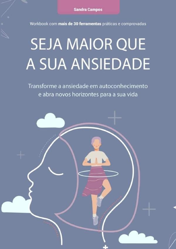 Seja Maior Que A Sua Ansiedade | Sandra Campos