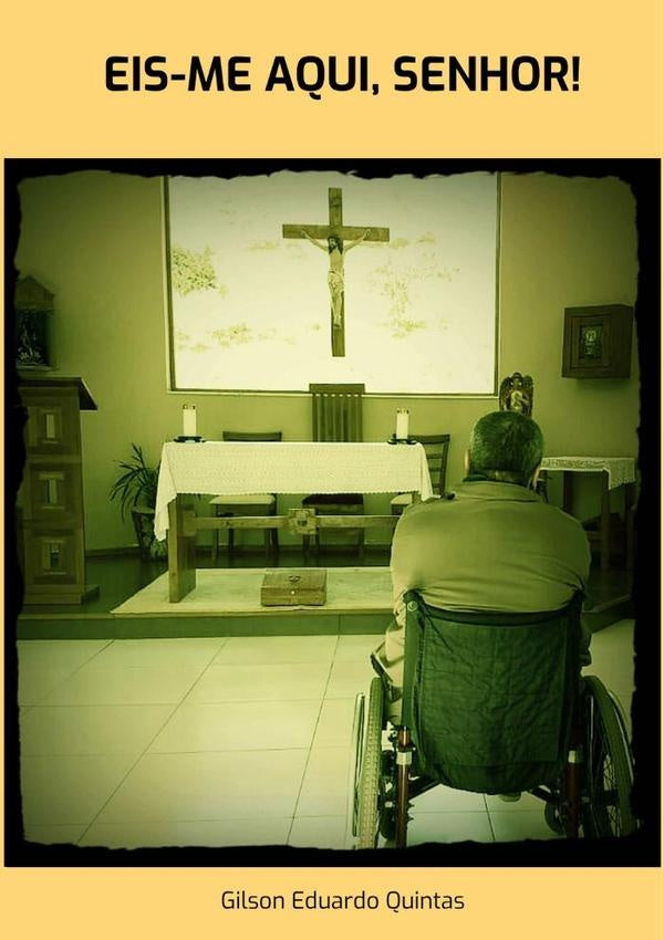 Eis-me Aqui, Senhor! | GilsonEduardo Quintas
