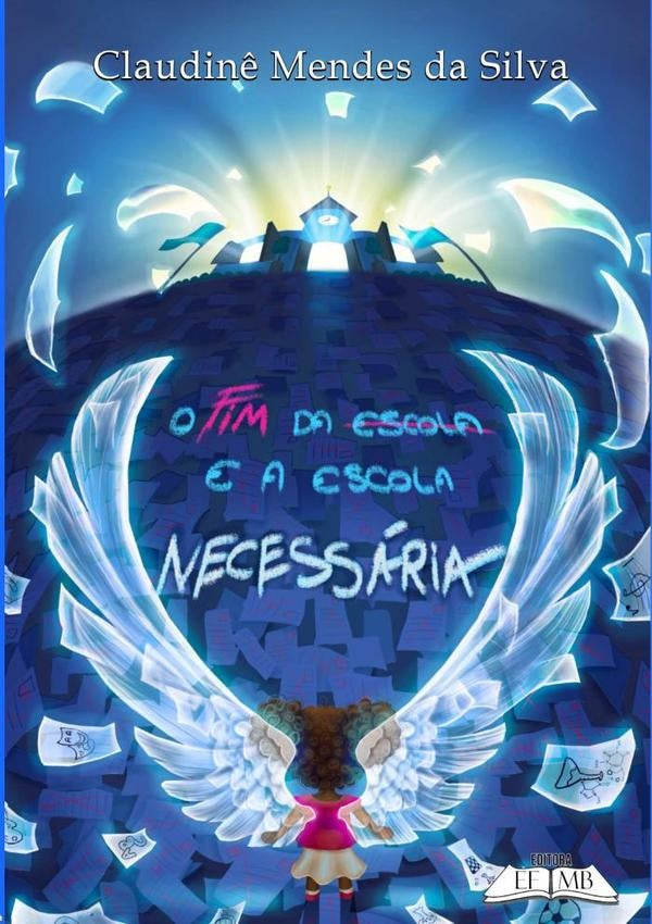O Fim Da Escola E A Escola Necessaria | Claudin?MendesDa Silva