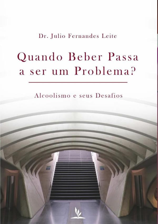 Quando Beber Passa A Ser Um Problema? | Dr.JulioFernandes Leite