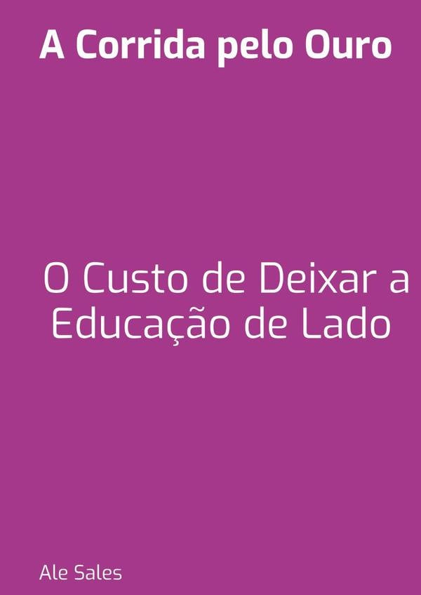 A Corrida Pelo Ouro | Ale Sales