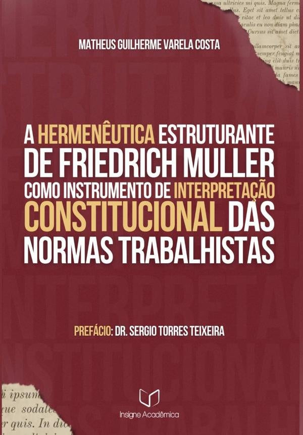 A Hermen?utica Estruturante De Friedrich M?ller Como Instrumento De Interpreta??o Constitucional Das | MatheusGuilhermeVarela Costa