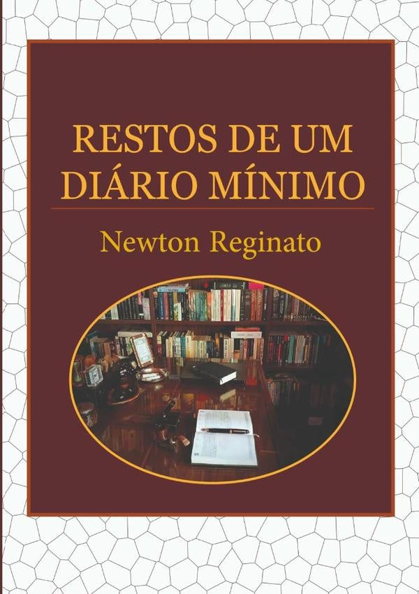 Restos De Um Diario Minimo | Newton Reginato