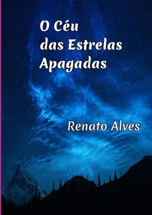 O Ceu Das Estrelas Apagadas | Renato Alves