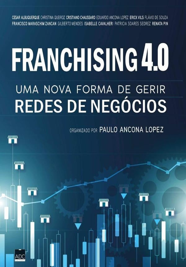 Franchising 4.0 | PauloAnconaLopezEAutores Convidados