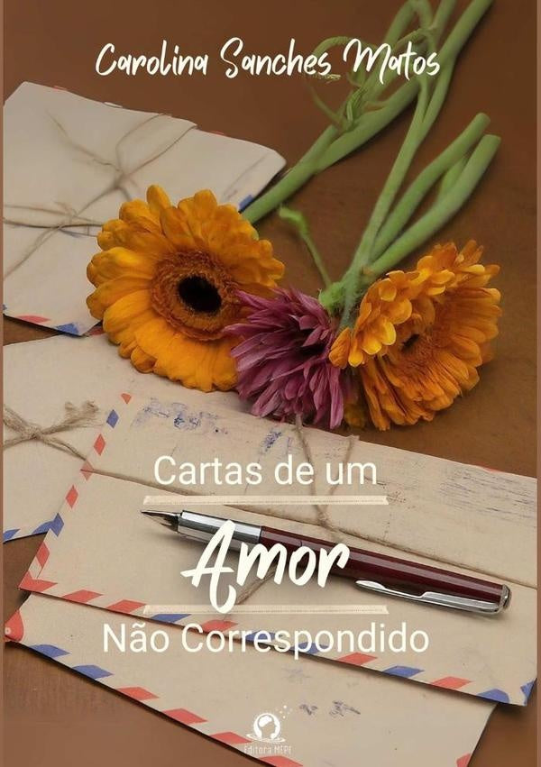 Cartas De Um Amor N?o Correspondido | CarolinaSanches Matos