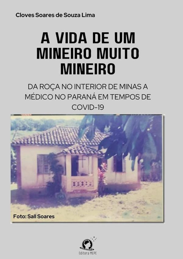 A Vida De Um Mineiro Muito Mineiro | ClovesSoaresDeSouza Lima