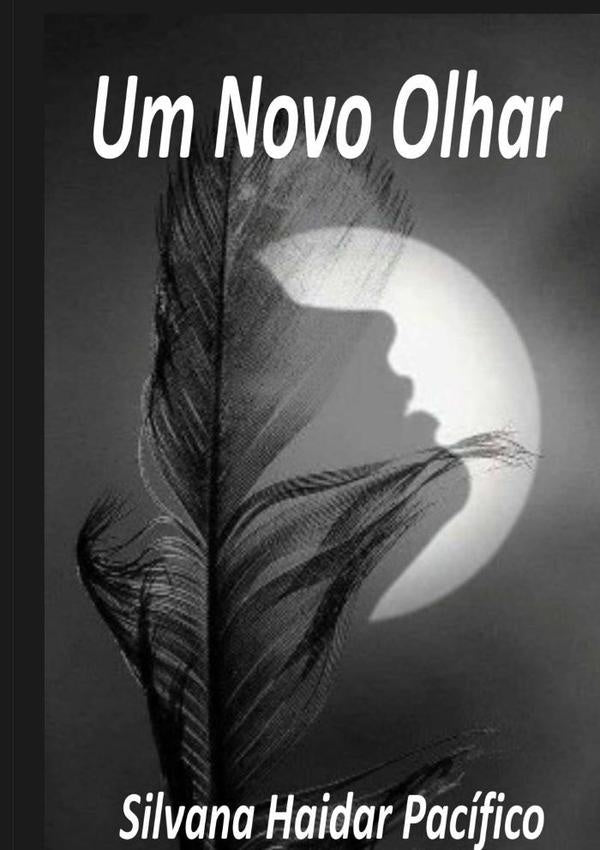Um Novo Olhar | SilvanaHaidar Pacifico