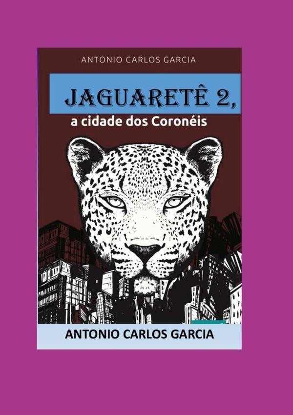 Jaguaret?2, A Cidade Dos Coroneis | AntonioCarlos Garcia