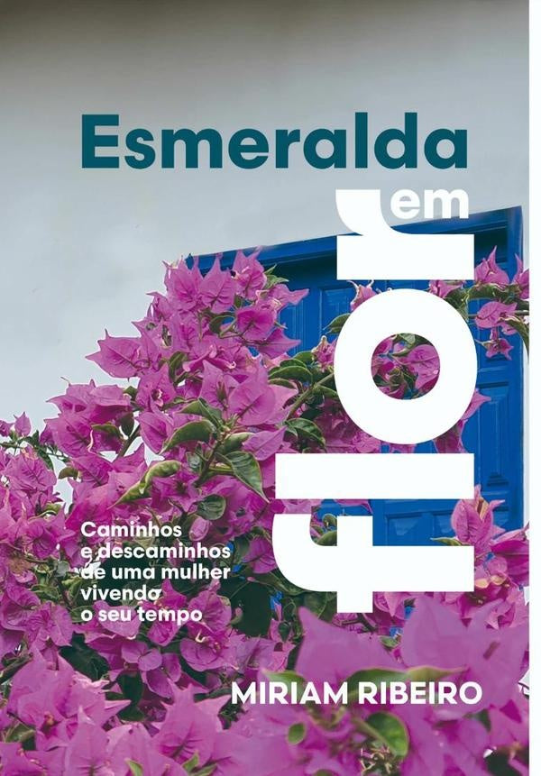 Esmeralda Em Flor | Miriam Ribeiro