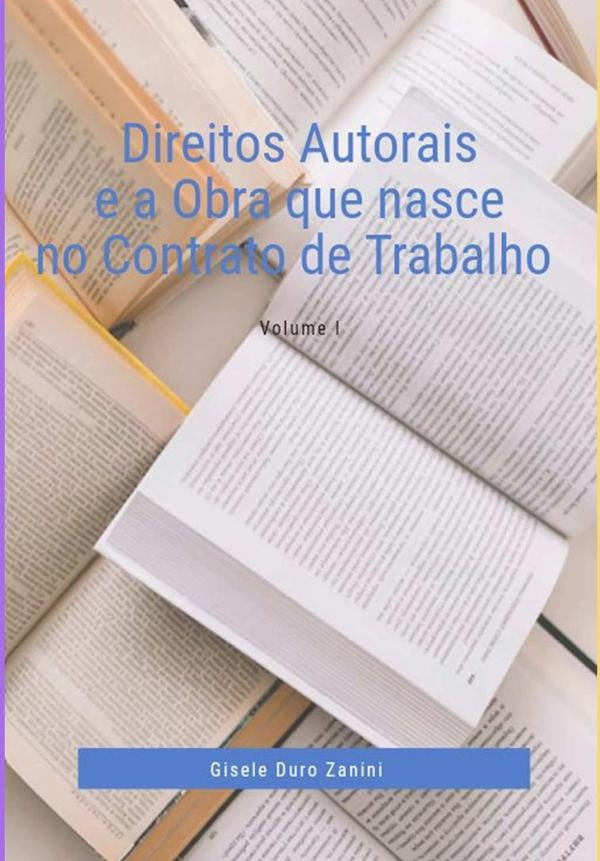 Direitos Autorais E A Obra Que Nasce No Contrato De Trabalho | GiseleDuro Zanini