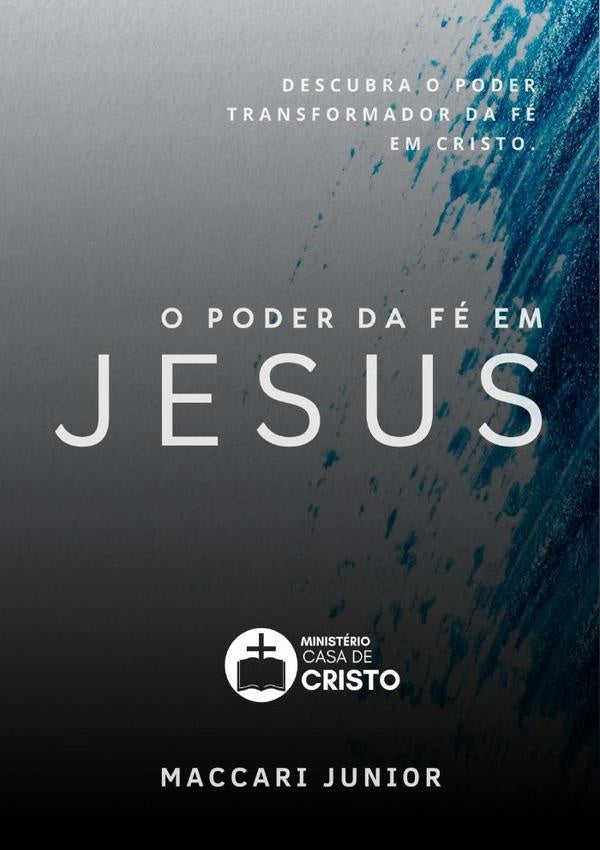 O Poder Da Fe Em Jesus | Maccari Junior