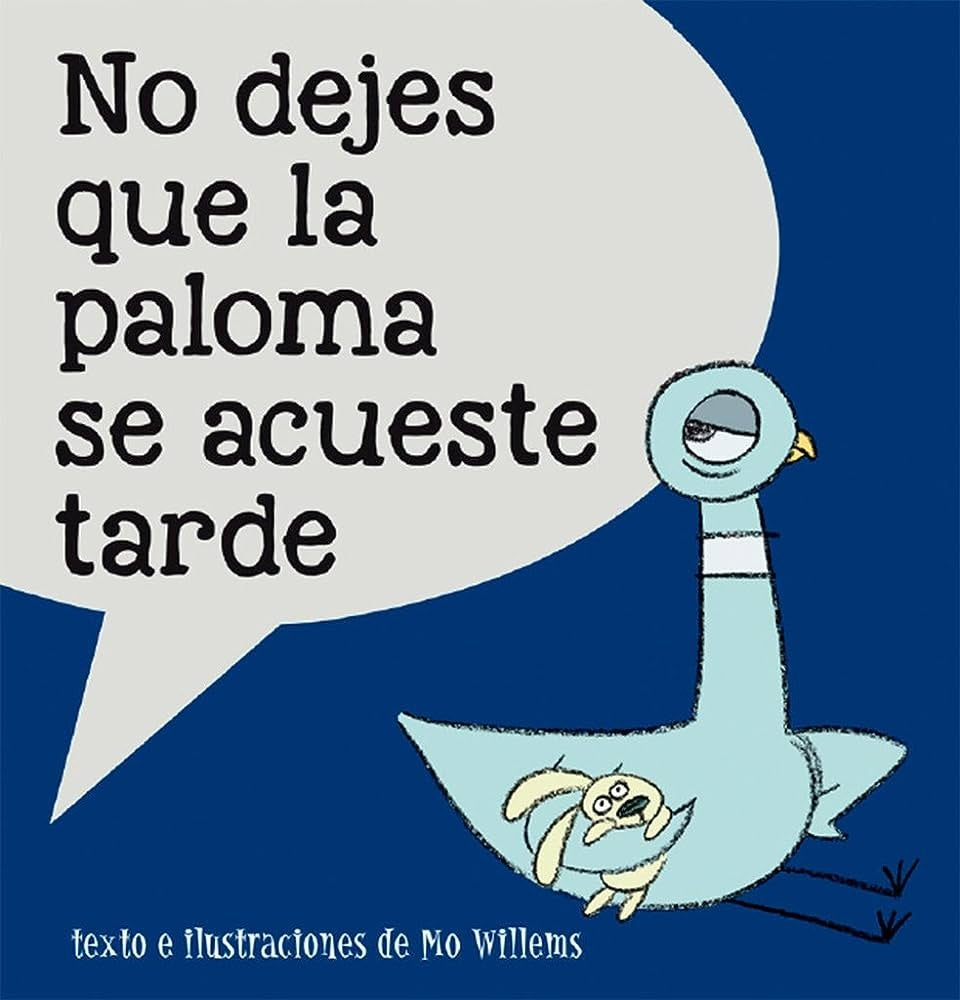 NO DEJES QUE LA PALOMA SE ACUESTE TARDE | MO WILLEMS