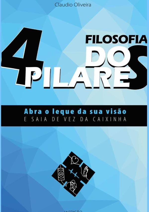 A Filosofia Dos 4 Pilares | Claudio Oliveira