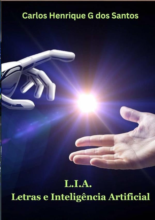 L.i.a. - Letras E Intelig?ncia Artificial | CarlosHenriqueGDos Santos