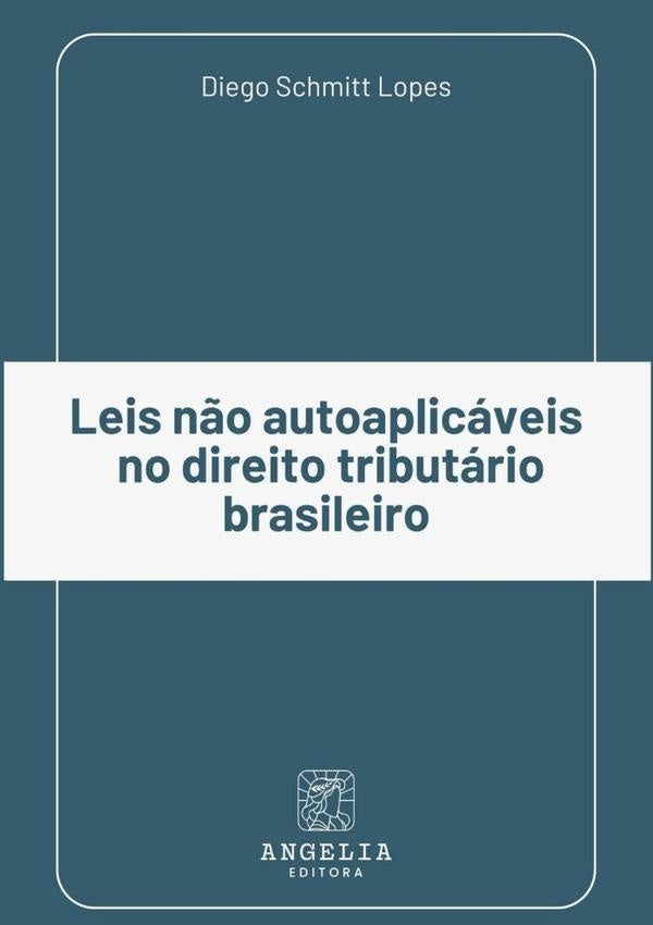 Leis N?o Autoaplicaveis No Direito Tributario Brasileiro | DiegoSchmitt Lopes