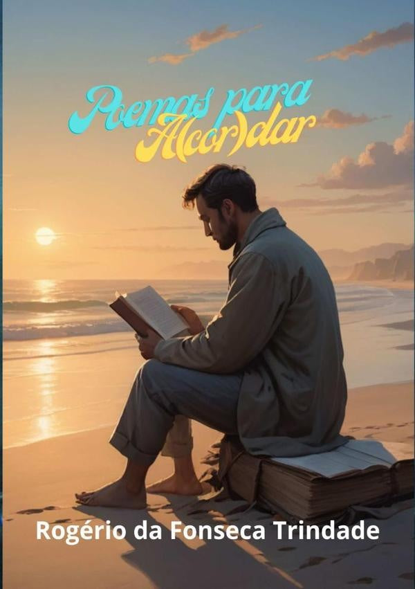 Poemas Para A(cor)dar | RogerioDaFonseca Trindade