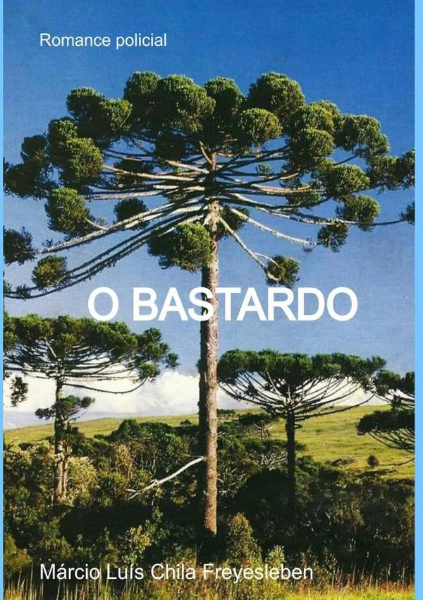 O Bastardo | MarcioLuisChila Freyesleben
