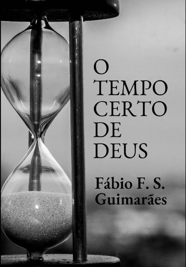 O Tempo Certo De Deus | FabioF.S. Guimar?es