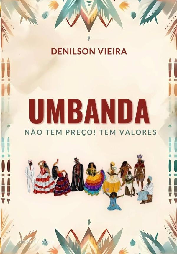 Umbanda N?o Tem Pre?o! Tem Valores | Denilson Vieira
