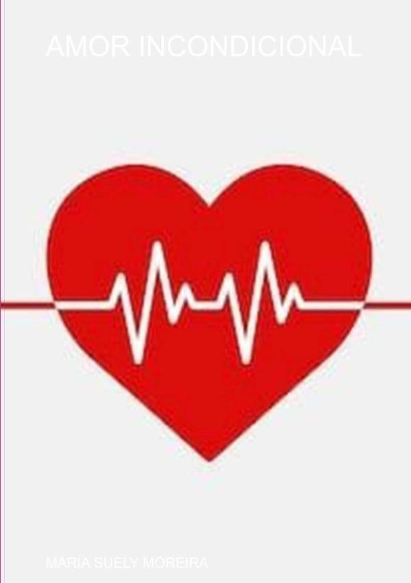 Amor Incondicional | MariaSuely Moreira