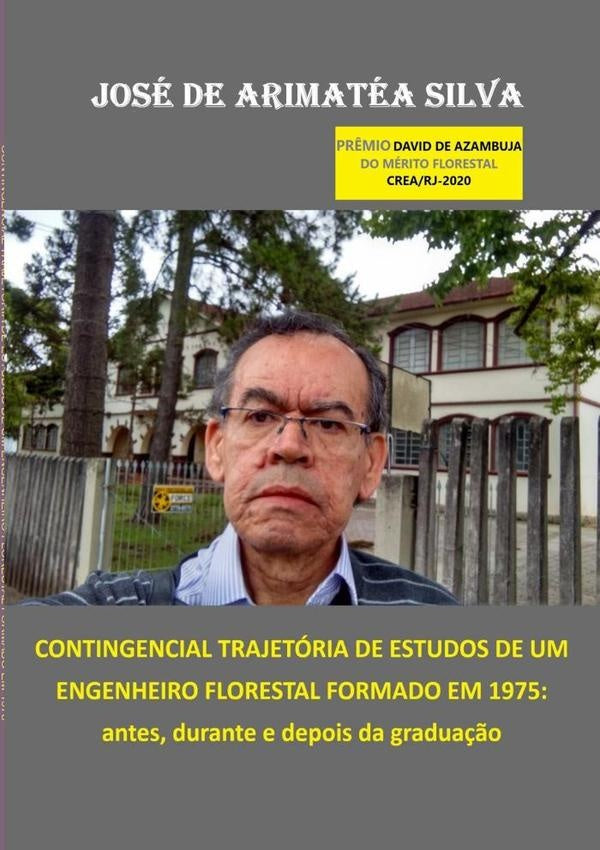 Contingencial Trajetoria De Estudos De Um Engenheiro Florestal Formado Em 1975: | JoseDeArimatea Silva