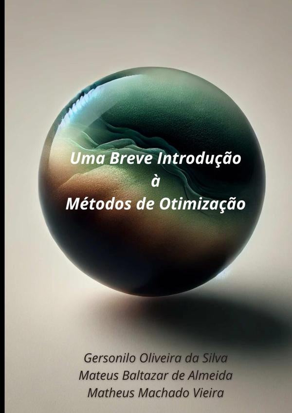 Uma Breve Introdu??o ? Metodos De Otimiza??o | GersoniloMatheusMachado Vieira