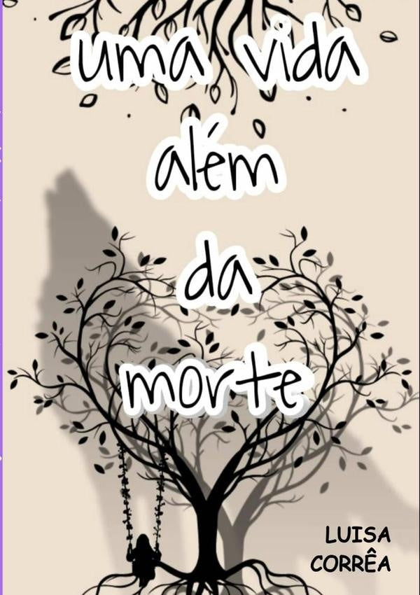 Uma Vida Alem Da Morte | LuisaCorr?aDa Silva