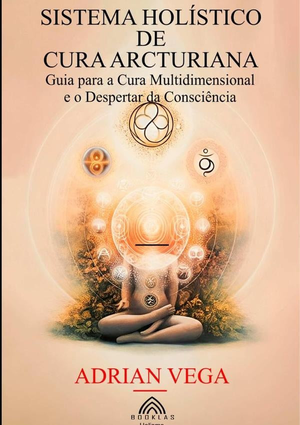 Sistema Holistico De Cura Arcturiana | AdrianVega/Luiz Santos