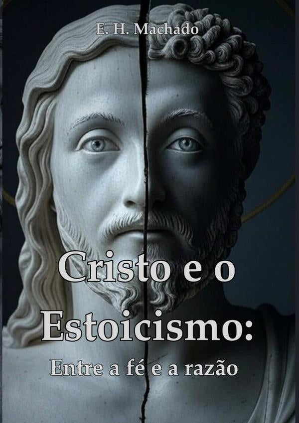 Cristo E O Estoicismo: | EH Machado
