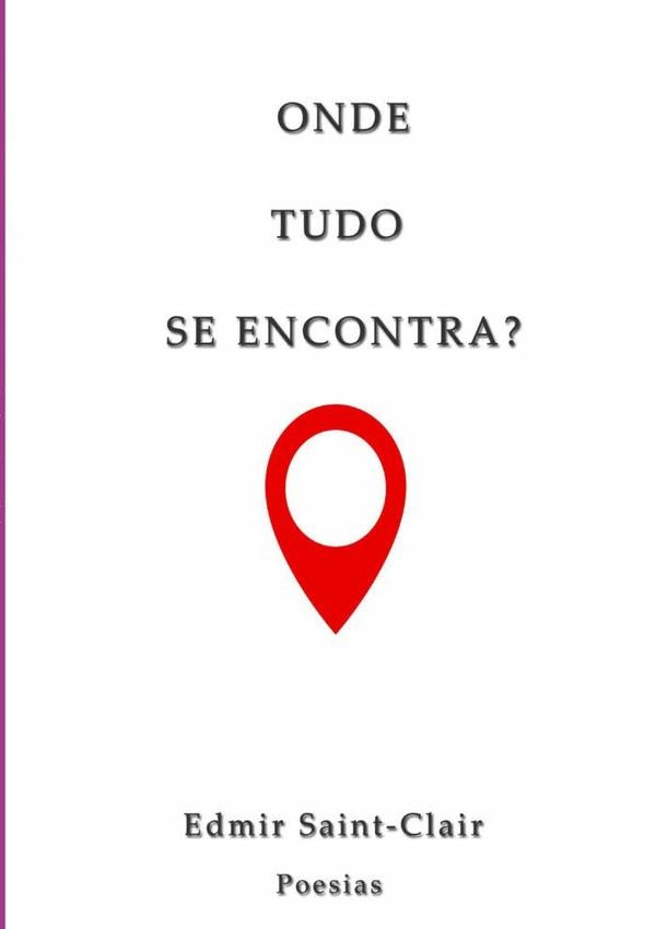 Onde Tudo Se Encontra? | Edmir Saint-clair